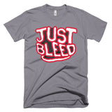 Just Bleed Short-Sleeve T-Shirt