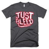 Just Bleed Short-Sleeve T-Shirt