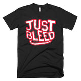 Just Bleed Short-Sleeve T-Shirt